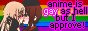 'Anime is gay as hell but I approve' Button
